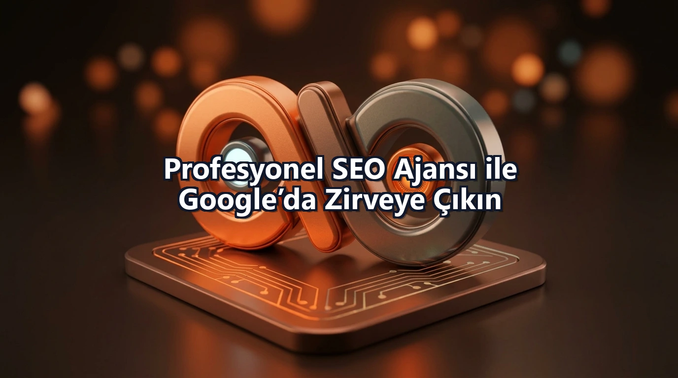 Profesyonel SEO Ajansı ile Google’da Zirveye Çıkın