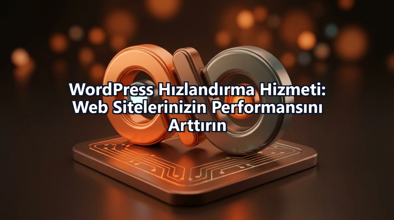 WordPress Hızlandırma Hizmeti: Web Sitelerinizin Performansını Arttırın